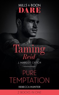 Cover Taming Reid / Pure Temptation: Taming Reid / Pure Temptation (Mills & Boon Dare)