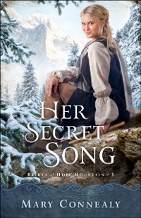 Cover Her Secret Song (Brides of Hope Mountain Book #3)