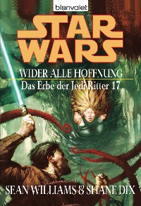 Cover Star Wars. Das Erbe der Jedi-Ritter 17. Wider alle Hoffnung