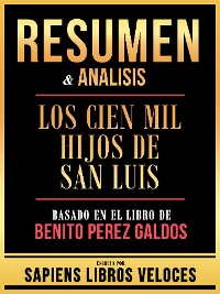 Cover Resumen & Analisis - Los Cien Mil Hijos De San Luis - Basado En El Libro De Benito Perez Galdos