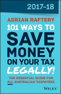 Cover 101 Ways to Save Money on Your Tax - Legally! 2017-2018