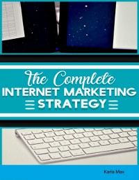 Cover The Complete Internet Marketing Strategy