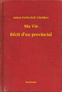 Cover Ma Vie - Récit d'un provincial