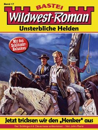 Cover Wildwest-Roman – Unsterbliche Helden 17