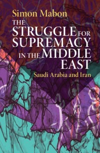 Cover Struggle for Supremacy in the Middle East