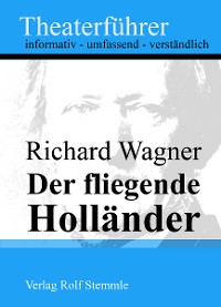 Cover Der fliegende Holländer - Theaterführer im Taschenformat zu Richard Wagner