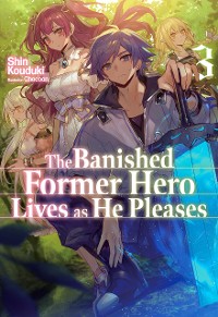 Cover The Banished Former Hero Lives as He Pleases: Volume 3