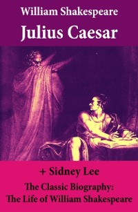 Cover Julius Caesar (The Unabridged Play) + The Classic Biography: The Life of William Shakespeare