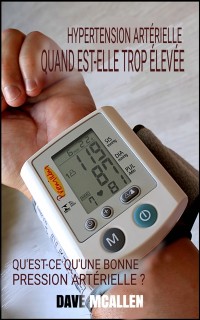 Cover Hypertension Artérielle : Quand est-elle trop Élevée ?