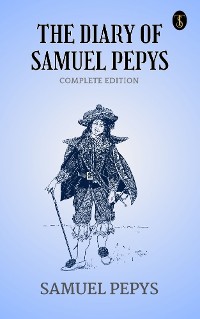 Cover The Diary of Samuel Pepys — Complete