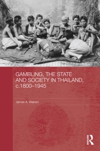 Cover Gambling, the State and Society in Thailand, c.1800-1945