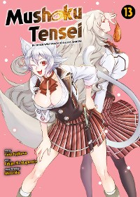 Cover Mushoku Tensei, Band 13 - In dieser Welt mach ich alles anders