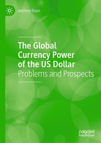 Cover The Global Currency Power of the US Dollar