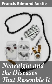 Cover Neuralgia and the Diseases That Resemble It