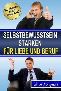 Cover Selbstbewusstsein stärken für Liebe und Beruf