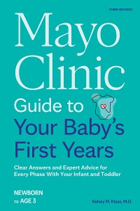 Cover Mayo Clinic Guide to Your Baby's First Years, 3rd Edition