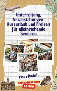 Cover Kurzurlaub und Freizeit für alleinstehende Senioren