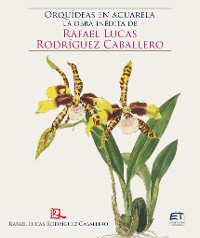 Cover Orquídeas en acuarela: la obra inédita de Rafael Lucas Rodríguez Caballero
