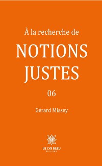 Cover À la recherche de notions justes - Tome  6