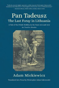 Cover Pan Tadeusz, or the Last Foray in Lithuania
