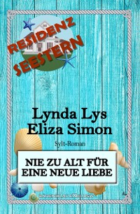 Cover Residenz Seestern: Nie zu alt für eine neue Liebe: Ein Sylt Roman