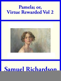 Cover Pamela; or, Virtue Rewarded Volume 2