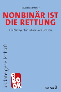 Cover Nonbinär ist die Rettung