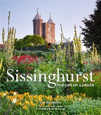 Cover Sissinghurst: The Dream Garden