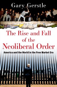 Cover Rise and Fall of the Neoliberal Order