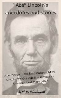 Cover "Abe" Lincoln's anecdotes and stories