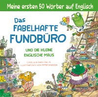 Cover Das fabelhafte Fundbüro und die kleine englische Maus - ein zweisprachiges Bilderbuch (Deutsch/Englisch). Ab 3