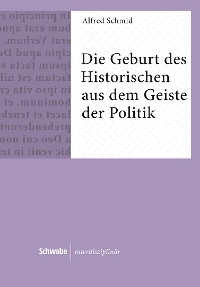 Cover Die Geburt des Historischen aus dem Geiste der Politik