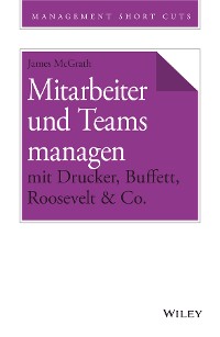 Cover Mitarbeiter und Teams managen mit Drucker, Buffett, Roosevelt & Co.