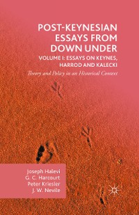 Cover Post-Keynesian Essays from Down Under Volume I: Essays on Keynes, Harrod and Kalecki