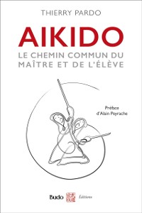 Cover Aïkido - Le chemin commun du maître et de l''élève