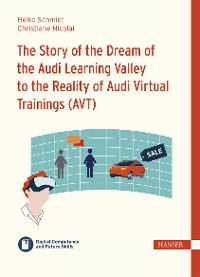 Cover The Story of the Dream of the Audi Learning Valley to the Reality of Audi Virtual Trainings (AVT)