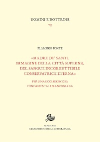 Cover «Madre de’ santi, immagine della città superna, del sangue incorruttibile conservatrice eterna»