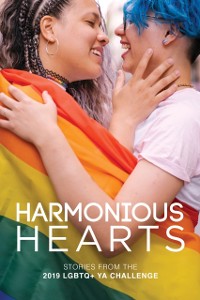 Cover Harmonious Hearts - Stories from the 2019 LGBTQ+ YA Challenge