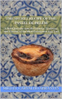 Cover The Secret Recipe of the Pastel de Belém