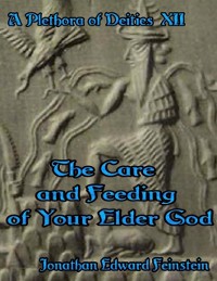 Cover Plethora of Deities Xii: The Care and Feeding of Your Elder God