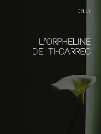 Cover L’orpheline de Ti-Carrec