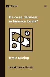 Cover De ce să dăruiesc în biserica locală? (Why Should I Give to My Church?) (Romanian)