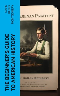 Cover The Beginner's Guide to American History