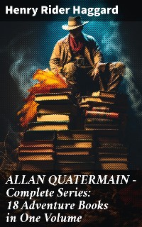 Cover ALLAN QUATERMAIN – Complete Series: 18 Adventure Books in One Volume