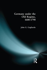 Cover Germany under the Old Regime 1600-1790