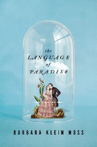 Cover The Language of Paradise: A Novel