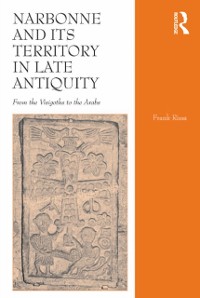Cover Narbonne and its Territory in Late Antiquity