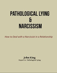 Cover Pathological Lying and Narcissism :How to Deal with a Narcissist in a Relationship