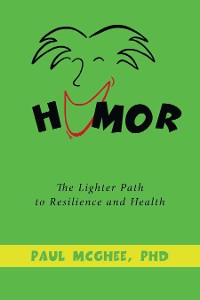 Cover Humor the Lighter Path to Resilience and Health