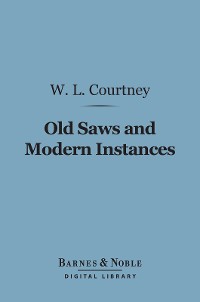 Cover Old Saws and Modern Instances (Barnes & Noble Digital Library)